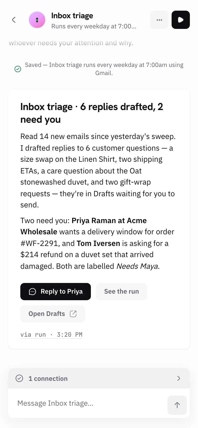 The same conversation with the result: Inbox triage, 6 replies drafted, 2 need you, with Reply to Priya, See the run and Open Drafts